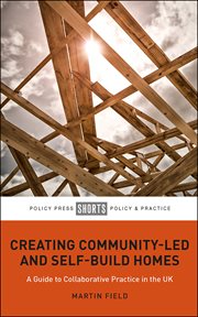 Creating community-led and self-build homes : a guide to collaborative practice in the UK cover image