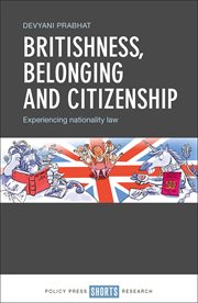 Britishness, belonging and citizenship. Experiencing nationality law cover image