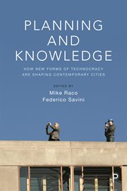Planning and knowledge : how new forms of technocracy are shaping contemporary cities cover image