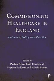 COMMISSIONING HEALTHCARE IN ENGLAND : evidence, policy and practice cover image