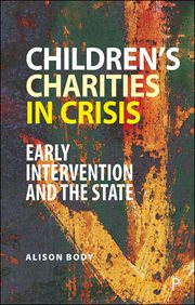 Children's charities in crisis : early intervention and the state cover image