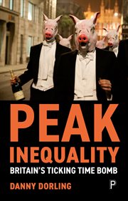 Peak inequality : Britain's ticking time bomb cover image