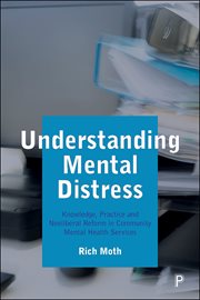 Understanding mental distress : knowledge, practice and neoliberal reform in community mental health services cover image