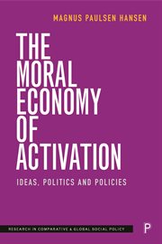 MORAL ECONOMY OF ACTIVATION : ideas, politics and policies cover image