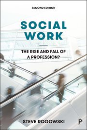 Social work : the rise and fall of a profession? cover image