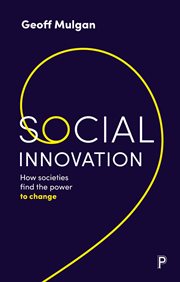 Social Innovation : How Societies Find the Power to Change cover image