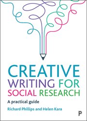 Creative writing for social research : apractical guide cover image