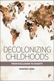 Decolonizing Childhoods : From Exclusion to Dignity cover image