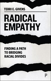 Radical Empathy : Finding a Path to Bridging Racial Divides cover image