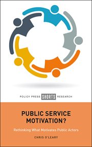 Public service motivation?. Rethinking What Motivates Public Actors cover image
