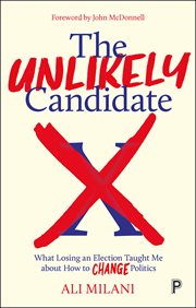 The unlikely candidate : what losing an election taught me about how to change politics cover image