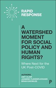 A watershed moment for social policy and human rights? : where next for the UK post-COVID cover image