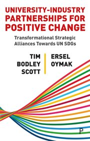 UNIVERSITY-INDUSTRY PARTNERSHIPS FOR POSITIVE CHANGE : transformational strategic alliances... towards un sdgs cover image