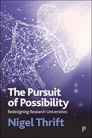 PURSUIT OF POSSIBILITY : redesigning research universities cover image