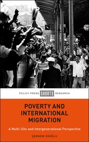 POVERTY AND INTERNATIONAL MIGRATION : a multi-site and intergenerational perspective cover image