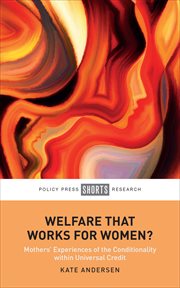 Welfare that works for women? : mothers' experiences of the conditionality within universal credit cover image