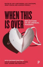WHEN THIS IS OVER : reflections on an unequal pandemic cover image