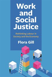 Work and Social Justice : Rethinking Labour in Society and the Economy cover image