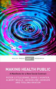 Making Health Public : A Manifesto for a New Social Contract cover image