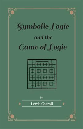 Cover image for Symbolic Logic and the Game of Logic
