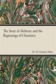 The story of alchemy and the beginnings of chemistry cover image