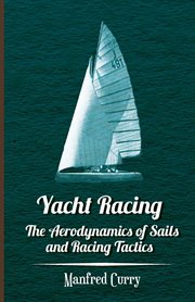 Yacht racing;: the aerodynamics of sails and racing tactics cover image