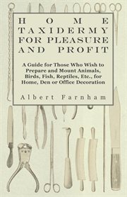 Home taxidermy for pleasure and profit cover image