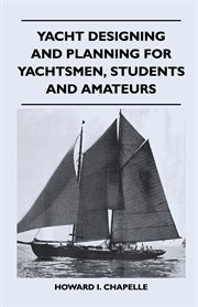 Yacht designing and planning for yachtsmen, students and amateurs cover image