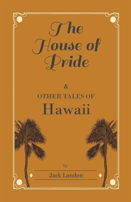 Cover image for The House of Pride, and Other Tales of Hawaii