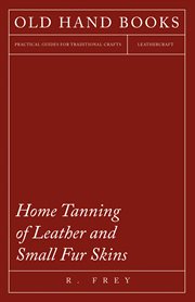 Home tanning of leather and small fur skins cover image