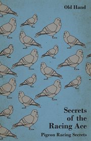 Secrets of the Racing Ace - Pigeon Racing Secrets cover image