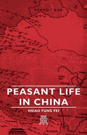 Peasant life in China: a field study of country life in the Yangtze valley cover image