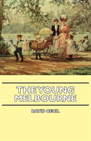 The Young Melbourne: and the story of his marriage with Caroline Lamb cover image
