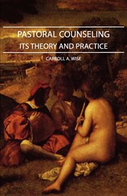 Pastoral counseling: its theory and practice cover image