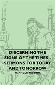 Discerning the signs of the times : sermons for to-day and to-morrow cover image