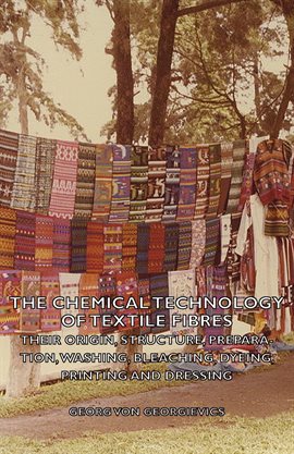 Cover image for The Chemical Technology of Textile Fibres