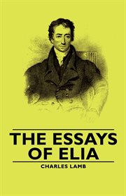 The essays of Elia : and the last essays of Elia cover image