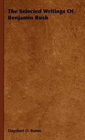 The selected writings of Benjamin Rush cover image