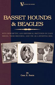 Basset Hounds & Beagles : With Descriptive and Historical Sketches on Each Breed cover image
