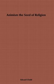 Animism, the seed of religion cover image
