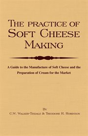 The practice of soft cheesemaking cover image