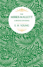 The Misses Mallett: (the bridge dividing) cover image
