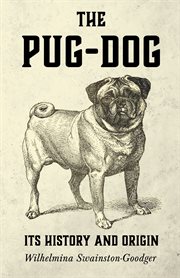 Pug-Dog - Its History and Origin cover image