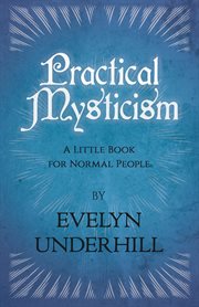 Practical mysticism: a little book for normal people cover image
