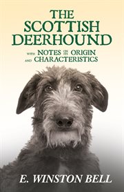 Scottish Deerhound with Notes on Its Origin and Characteristics cover image