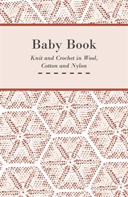 Baby book - knit and crochet in wool, cotton and nylon cover image