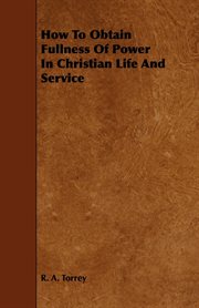 How to obtain fullness of power in Christian life and service cover image
