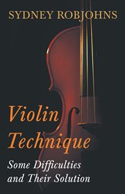 Violin technique: some difficulties and their solution cover image