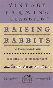 Raising rabbits for fur, meat and profit cover image