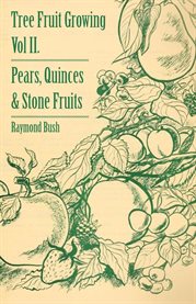 Tree Fruit Growing - Volume II : Pears, Quinces and Stone Fruits cover image